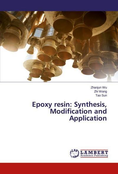 Epoxy resin: Synthesis, Modification and Application