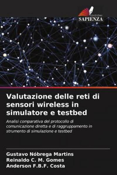 Valutazione delle reti di sensori wireless in simulatore e testbed