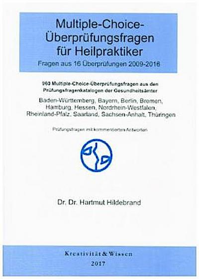 Multiple-Choice-Überprüfungsfragen für Heilpraktiker Fragen aus 16 Originalüberprüfungen (2009-2016)