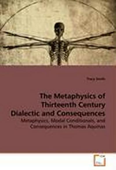 The Metaphysics of Thirteenth Century Dialectic and Consequences