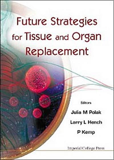 FUTURE STRATEGIES FOR TISSUE & ORGAN....