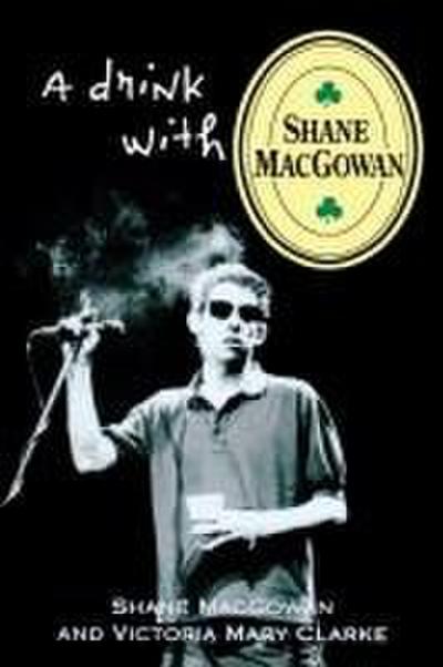 A Drink with Shane Macgowan