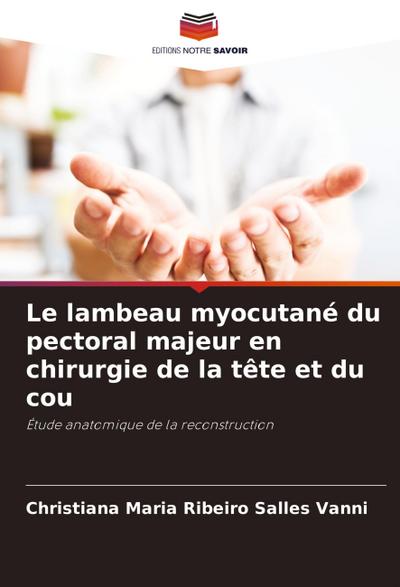 Le lambeau myocutané du pectoral majeur en chirurgie de la tête et du cou