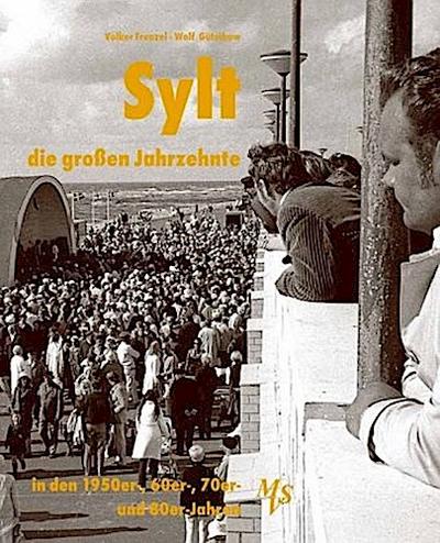 Sylt - die großen Jahrzehnte