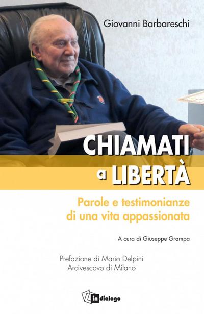 Chiamati a libertà. Parole e testimonianze di una vita appassionata