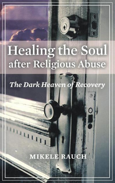 Healing the Soul after Religious Abuse