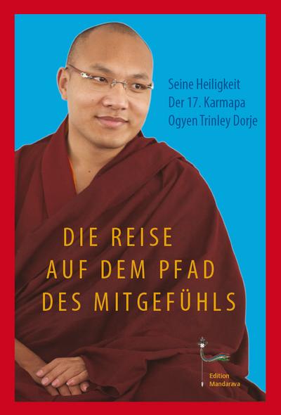 Ogyen Trinley Dorje: REISE AUF DEM PFAD