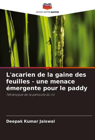 L’acarien de la gaine des feuilles - une menace émergente pour le paddy