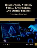 Ransomware, Viruses, Social Engineering and Other Threats
