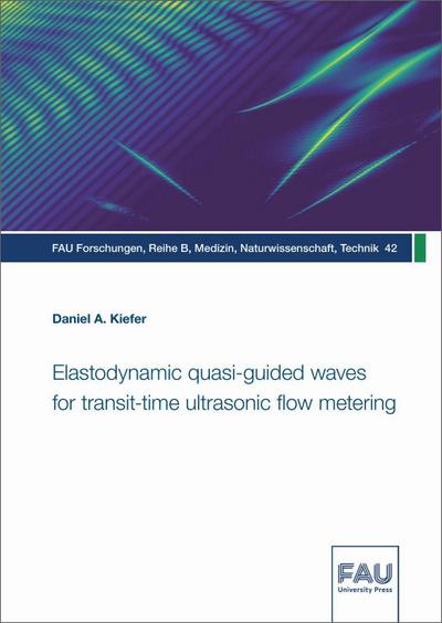 Kiefer, D: Elastodynamic quasi-guided waves for transit-time
