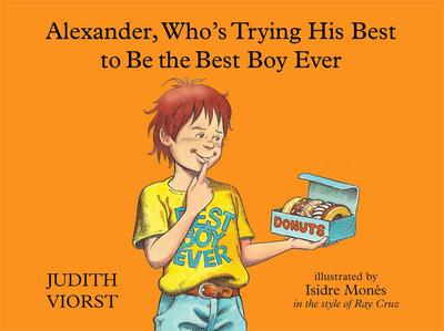 Alexander, Who’s Trying His Best to Be the Best Boy Ever