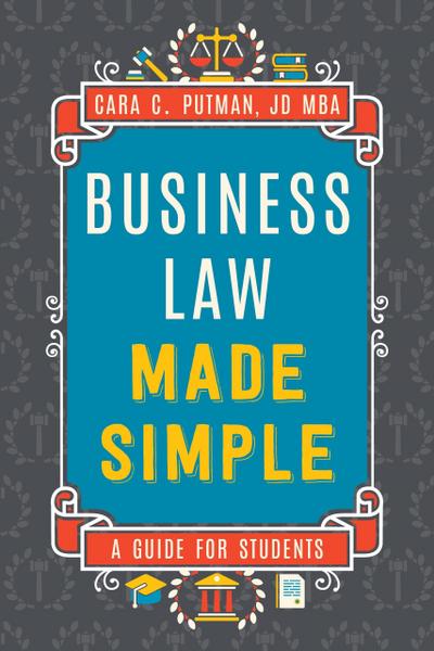 Business Law Made Simple: A Guide for Students