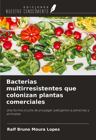 Bacterias multirresistentes que colonizan plantas comerciales