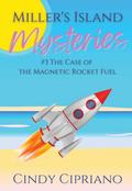 Miller’s Island Mysteries 3 The Case of the Magnetic Rocket Fuel
