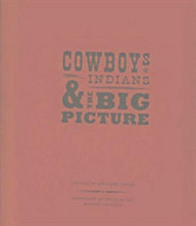 Cowboys, Indians, and the Big Picture