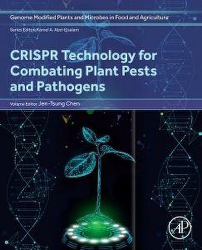Crispr Technology for Combating Plant Pests and Pathogens