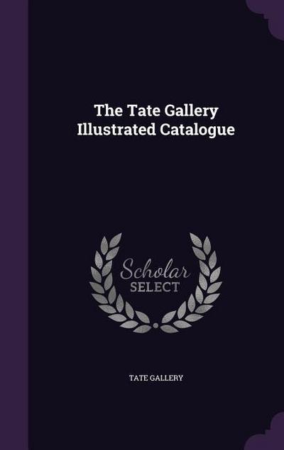 The Tate Gallery Illustrated Catalogue