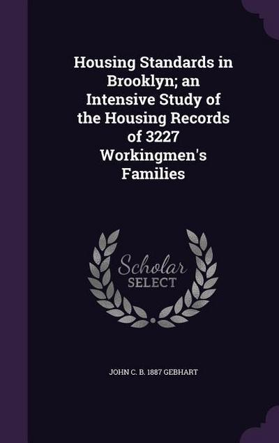 Housing Standards in Brooklyn; An Intensive Study of the Housing Records of 3227 Workingmen’s Families