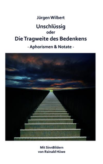 Unschlüssig oder Die Tragweite des Bedenkens