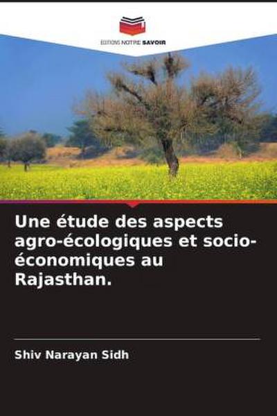 Une étude des aspects agro-écologiques et socio-économiques au Rajasthan.