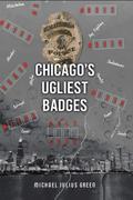 Chicago’s Ugliest Badges