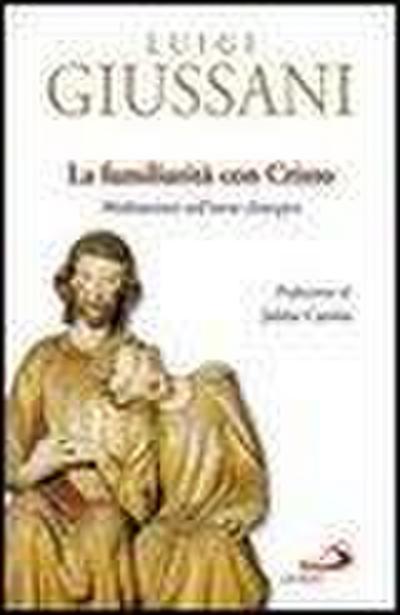 La familiarità con Cristo. Meditazioni sull’anno liturgico