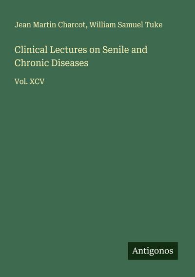 Clinical Lectures on Senile and Chronic Diseases