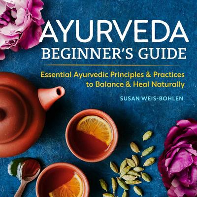 Ayurveda Beginner’s Guide