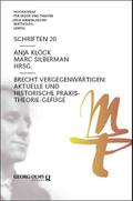 Brecht vergegenwärtigen: Aktuelle und historische 