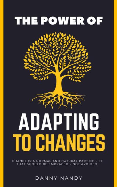 The Power of Adapting To Changes