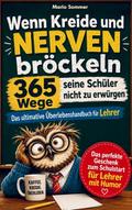 Wenn Kreide und Nerven bröckeln - 365 Wege seine S