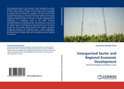 Unorganised Sector and Regional Economic Development: Growth Prospects and Policy issues - Suchismita Mondal Sarkar