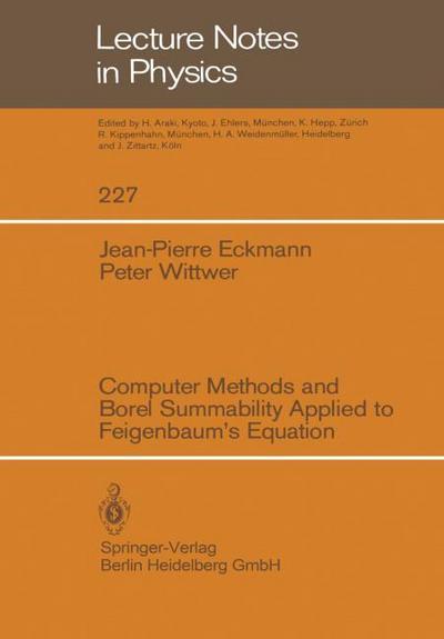 Computer Methods and Borel Summability Applied to Feigenbaums Equation