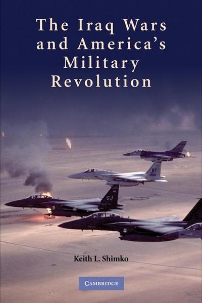Iraq Wars and America’s Military Revolution
