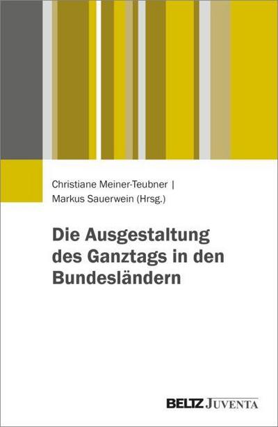 Die Ausgestaltung des Ganztags in den Bundesländern