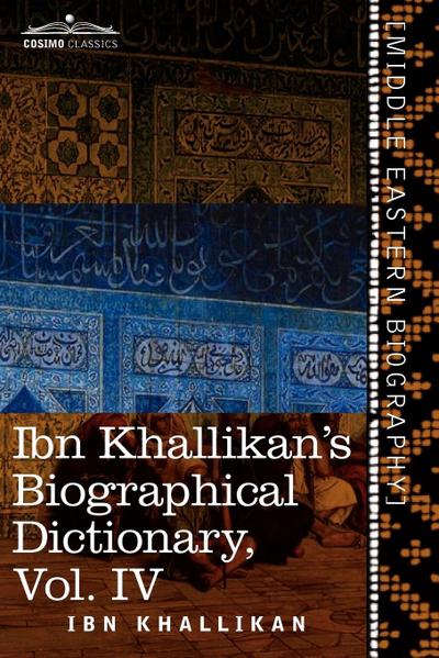 Ibn Khallikan’s Biographical Dictionary, Volume IV