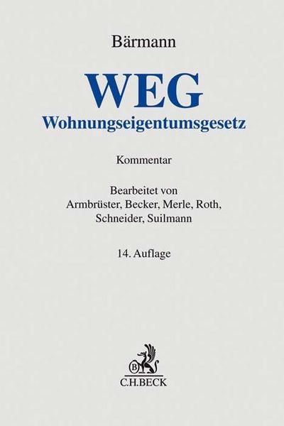 WEG: Gesetz über das Wohnungseigentum und das Dauerwohnrecht (Wohnungseigentumsgesetz) (Grauer Kommentar)
