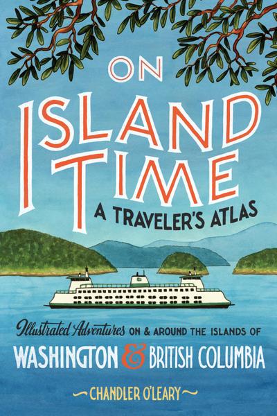 On Island Time: A Traveler’s Atlas