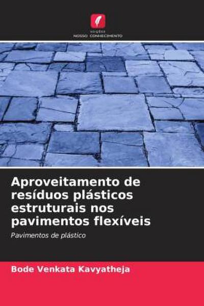 Aproveitamento de resíduos plásticos estruturais nos pavimentos flexíveis