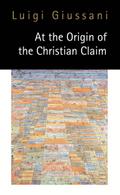 At the Origin of the Christian Claim