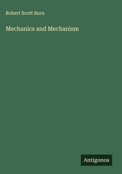 Mechanics and Mechanism
