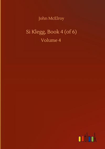 Si Klegg, Book 4 (of 6)