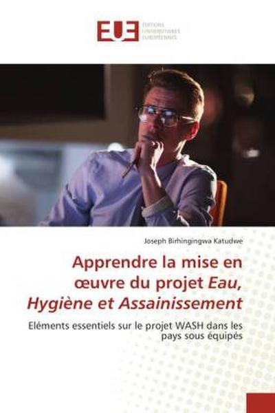 Apprendre la mise en ¿uvre du projet Eau, Hygiène et Assainissement