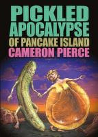 The Pickled Apocalypse of Pancake Island