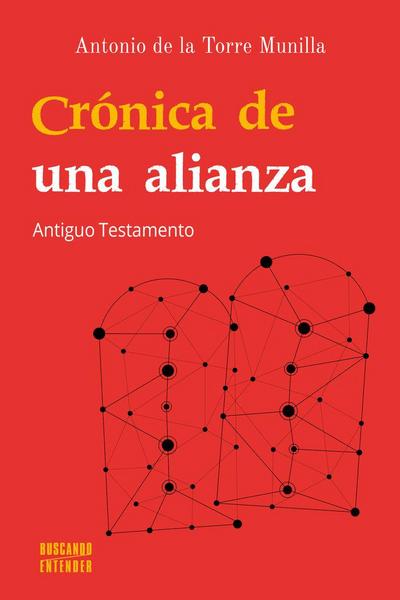 Crónica de una alianza : Antiguo Testamento