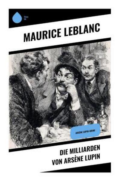 Die Milliarden von Arsène Lupin