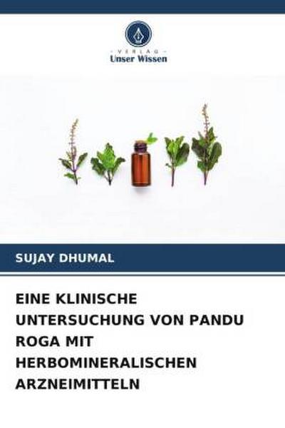 EINE KLINISCHE UNTERSUCHUNG VON PANDU ROGA MIT HERBOMINERALISCHEN ARZNEIMITTELN