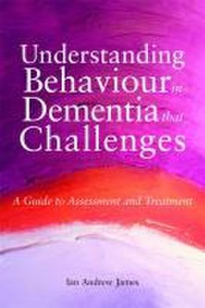 Understanding Behaviour in Dementia That Challenges