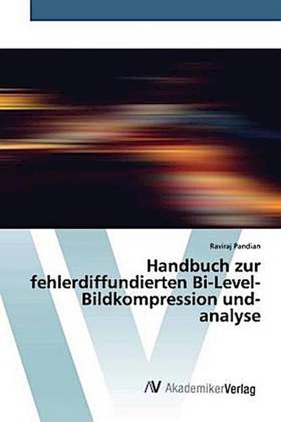 Handbuch zur fehlerdiffundierten Bi-Level-Bildkompression und-analyse