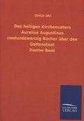 Des heiligen Kirchenvaters Aurelius Augustinus zweiundzwanzig Bücher über den Gottesstaat: Zweiter Band